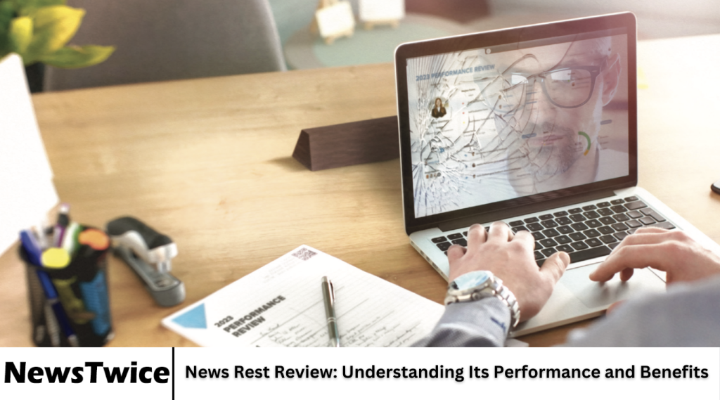 News Rest Review: Understanding Its Performance and Benefits