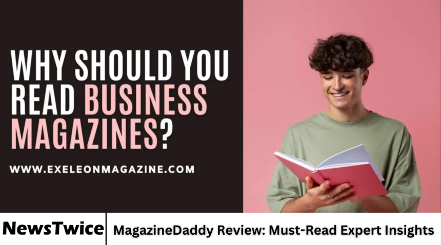 MagazineDaddy Review: Must-Read Expert Insights