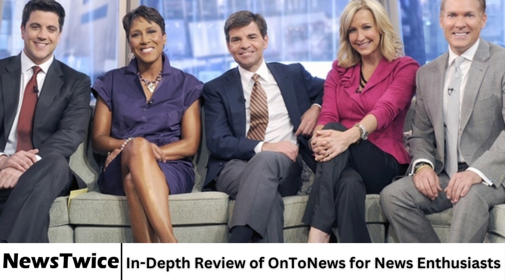 In-Depth Review of OnToNews for News Enthusiasts In-Depth Review of OnToNews for News Enthusiasts