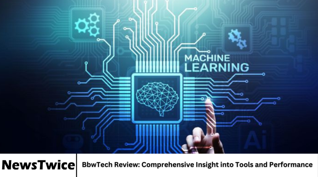 BbwTech Review: Comprehensive Insight into Tools and Performance