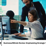 BusinessofMinds Review: Emphasizing Strategic Thinking and Insight