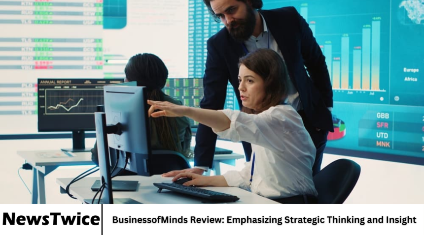 BusinessofMinds Review: Emphasizing Strategic Thinking and Insight
